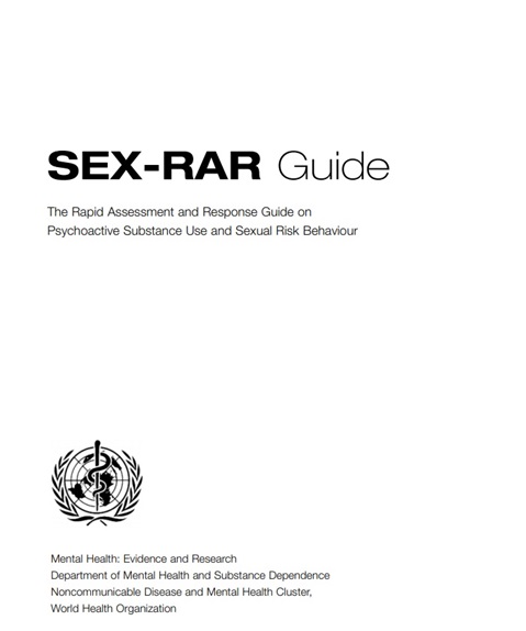 SEX-RAR Guide: The Rapid Assessment and Response Guide on Psychoactive Substance Use and Sexual Risk Behaviour