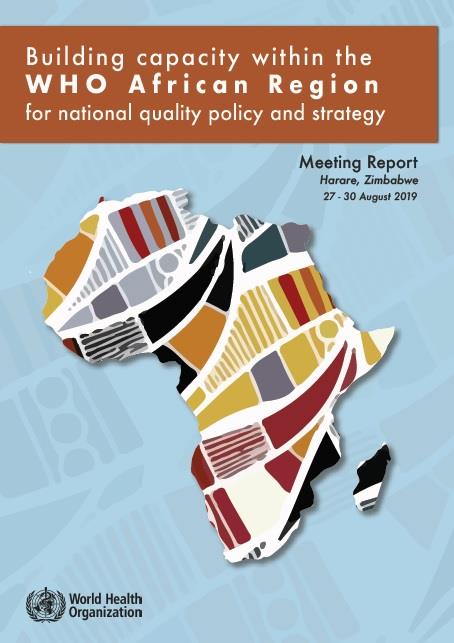 Building capacity within the WHO African Region for national quality policy and strategy