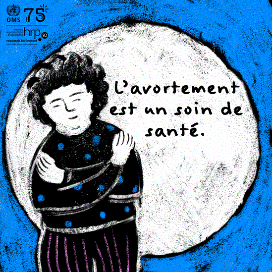 Des soins de qualité liés à l’avortement relèvent du droit universel à la santé et sont essentiels pour protéger la santé des femmes et des filles.