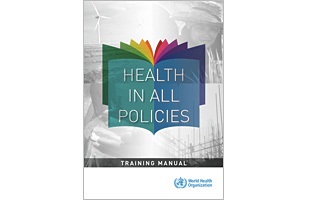 Health in All Policies (HiAP) training slides: companion material to support HiAP training activities