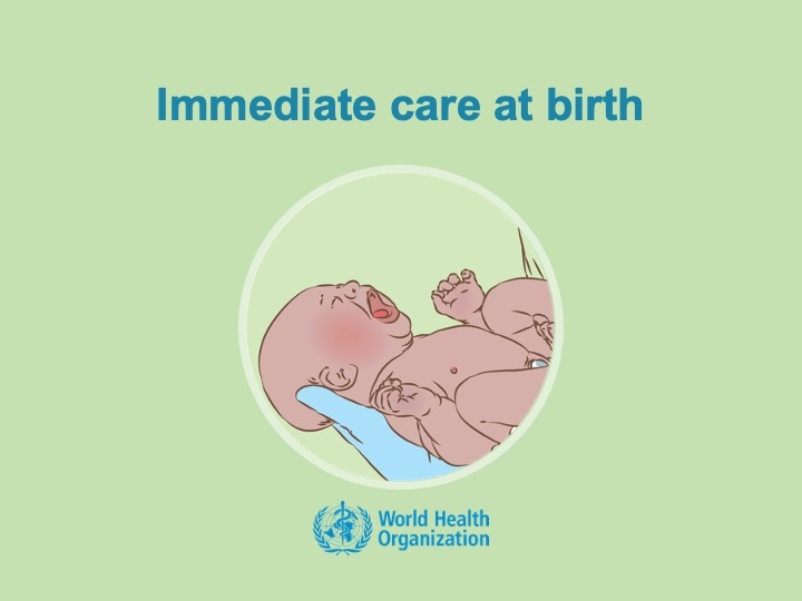Immediate Immediate care at birth