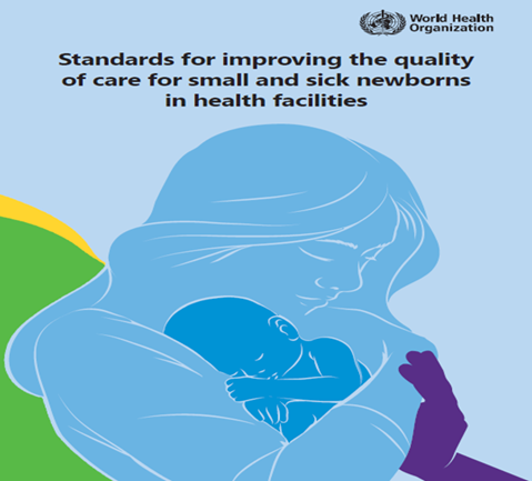 Standards for improving the quality of care for small and sick newborns in health facilities 