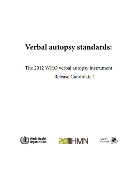 Verbal autopsy standards: The 2012 WHO verbal autopsy instrument
Release Candidate 1