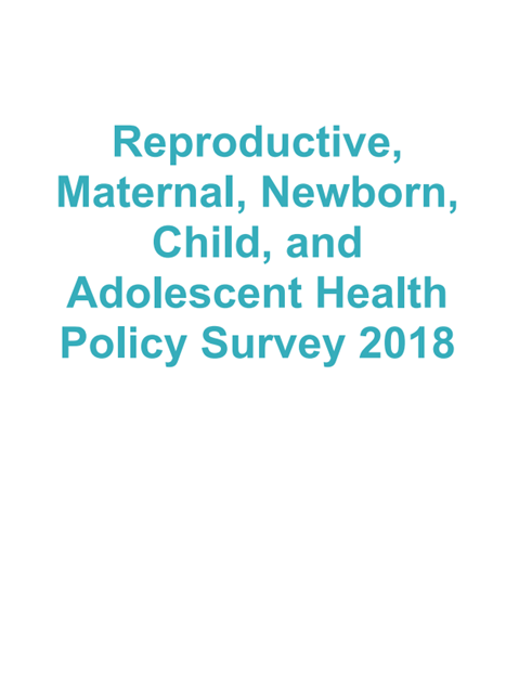Global reproductive, maternal, newborn, child and adolescent health policy survey 2018