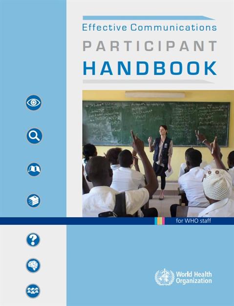 Effective communications: participant handbook: communications training programme for WHO staff