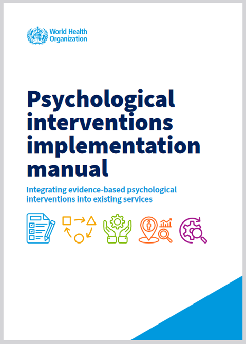 Psychological interventions implementation manual: integrating evidence-based psychological interventions into existing services