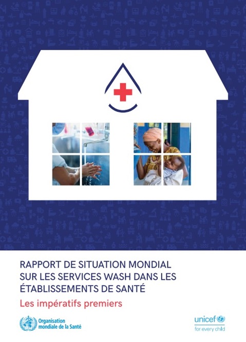 Rapport de situation mondiale sur les services WASH dans les établissements de santé: les impératifs premiers