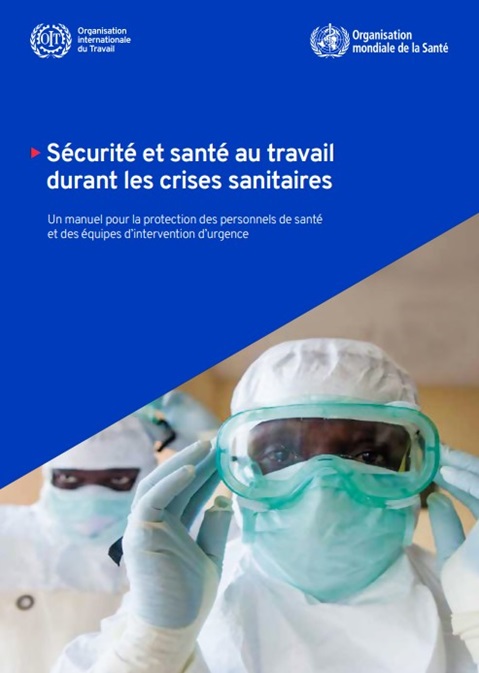 Sécurité et santé au travail durant les crises sanitaires : un manuel pour la protection des personnels de santé et des équipes d’intervention d’urgence