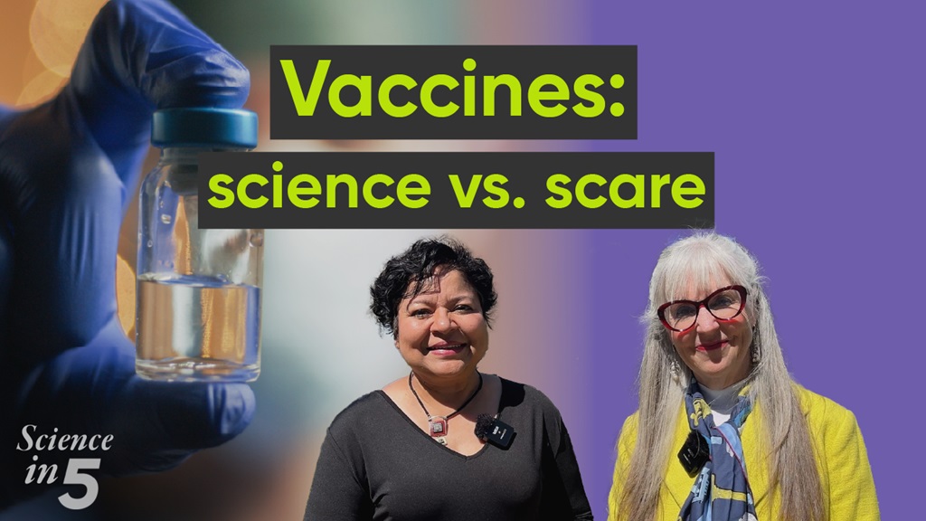 science in 5 podcast - Vaccines: science vs. scare