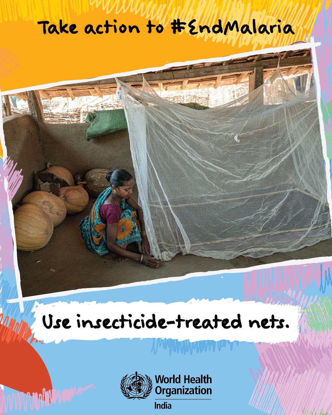 Take action to #EndMalaria. Use insecticide-treated nets. World Health Organization India