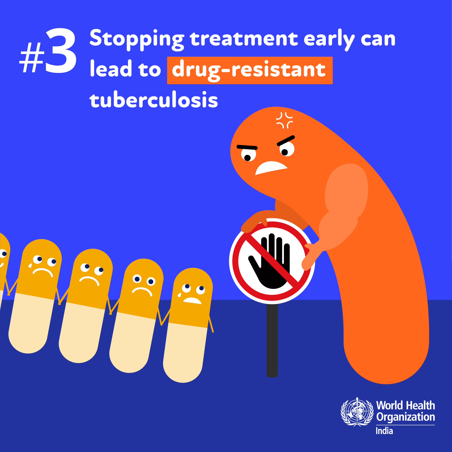 Stopping treatment early can lead to drug resistant tuberculosis