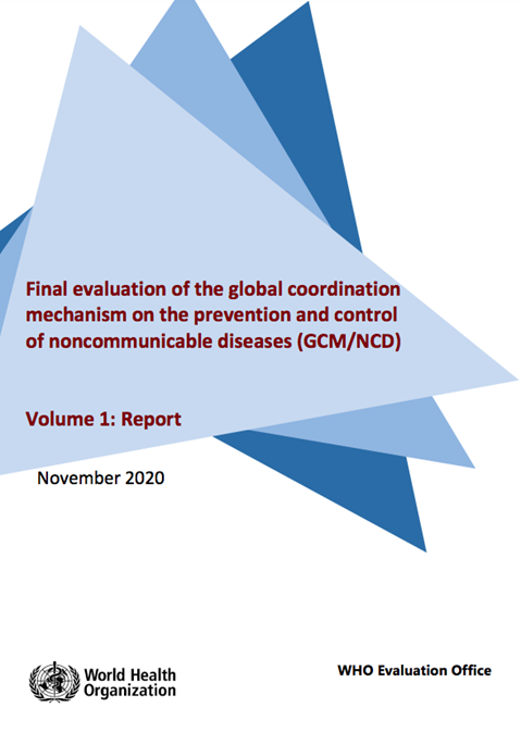 Final evaluation of the global coordination mechanism on the prevention and control of noncommunicable diseases (GCM/NCD): Volume 1: Report