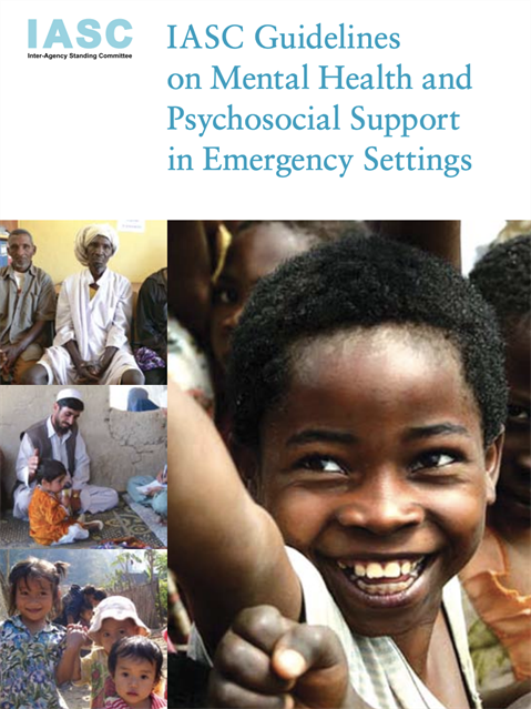 IASC Guidelines on Mental Health andPsychosocial Support in Emergency Settings
