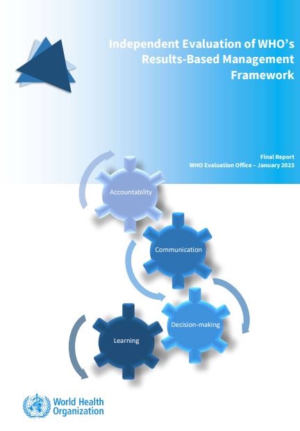 Independent Evaluation of WHO’s Results-Based Management (RBM) Framework (2023): Report - January 2023