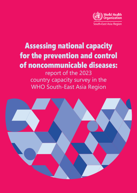 Assessing national capacity for the prevention and control of noncommunicable diseases: report of the 2023 country capacity survey in the WHO South-East Asia Region