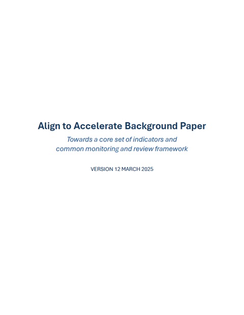 Align to Accelerate background paper: towards a core set of indicators and common monitoring and review framework