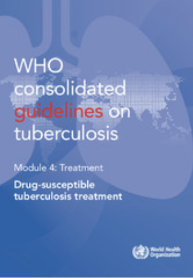 WHO consolidated guidelines on tuberculosis: module 4: treatment: drug-susceptible tuberculosis treatment