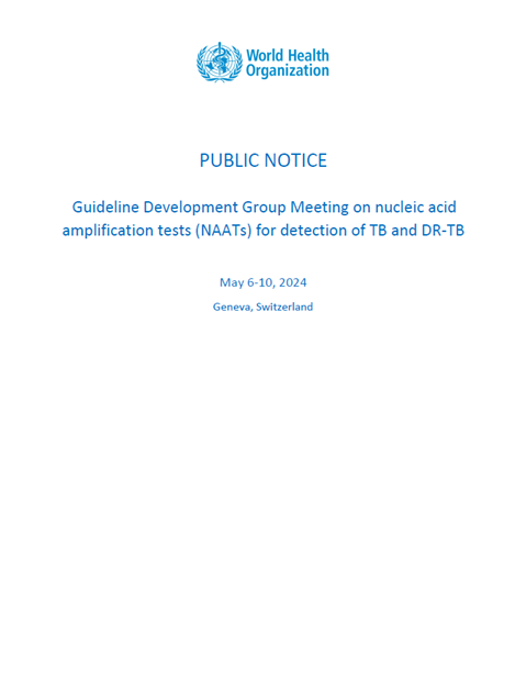 Public notice: Guideline Development Group Meeting on nucleic acid amplification tests (NAATs) for detection of TB and DR-TB
