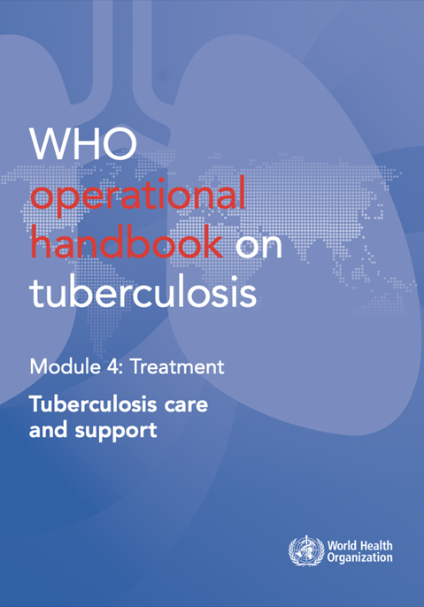 WHO operational handbook on tuberculosis: module 4: treatment: tuberculosis care and support