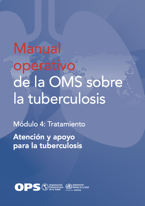 Manual operativo de la OMS sobre la tuberculosis. Módulo 4: Tratamiento. Atención y apoyo para la tuberculosis