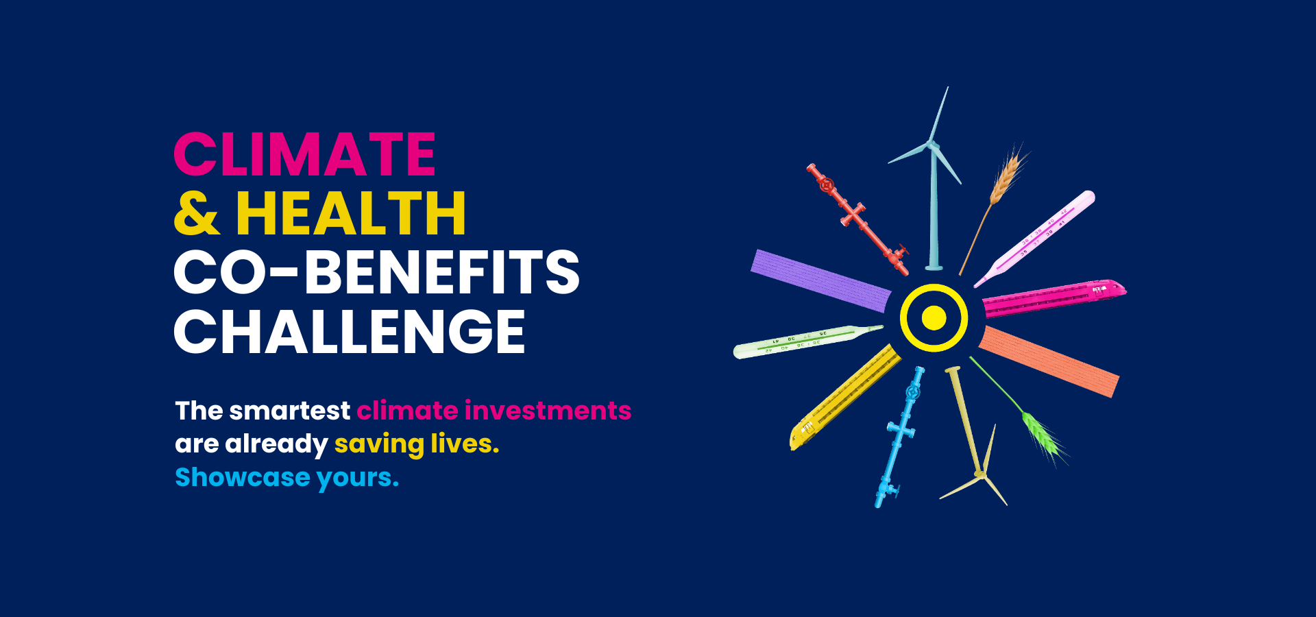 Poster with text that says climate and health co-benefits challenge. The smartest climate investments are already saving lives. Showcase yours.