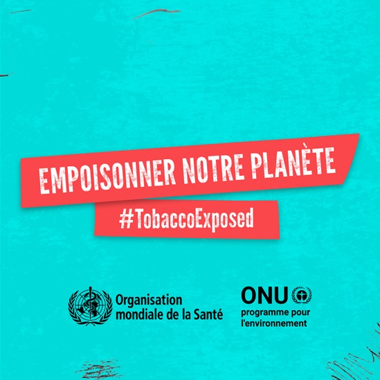 Empoisonner notre planète Journée mondiale sans tabac 2022