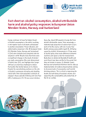 Fact sheet on alcohol consumption, alcohol-attributable harm and alcohol policy responses in European Union Member States, Norway and Switzerland (2018)
