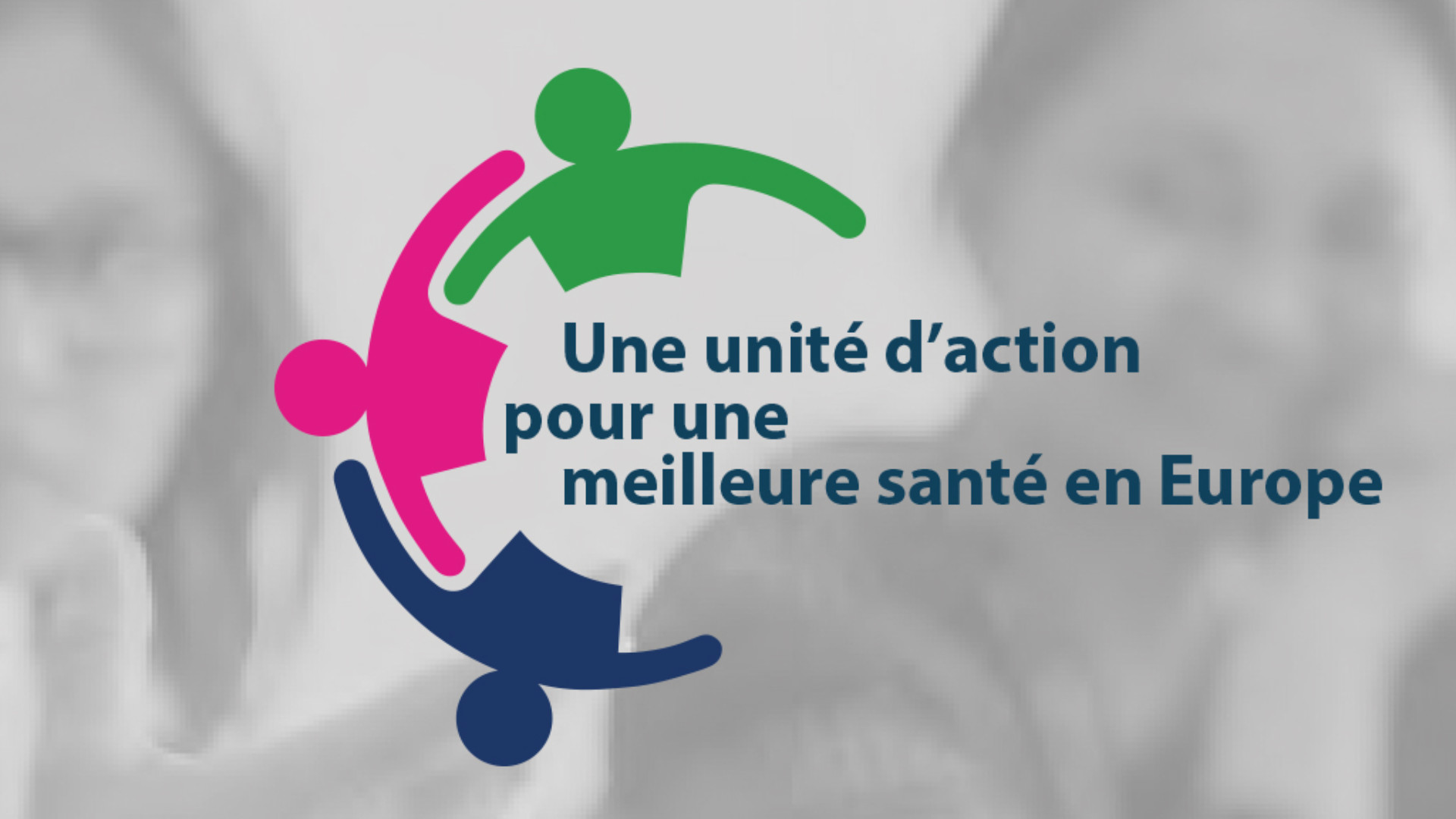 Une unité d’action pour une meilleure santé en Europe