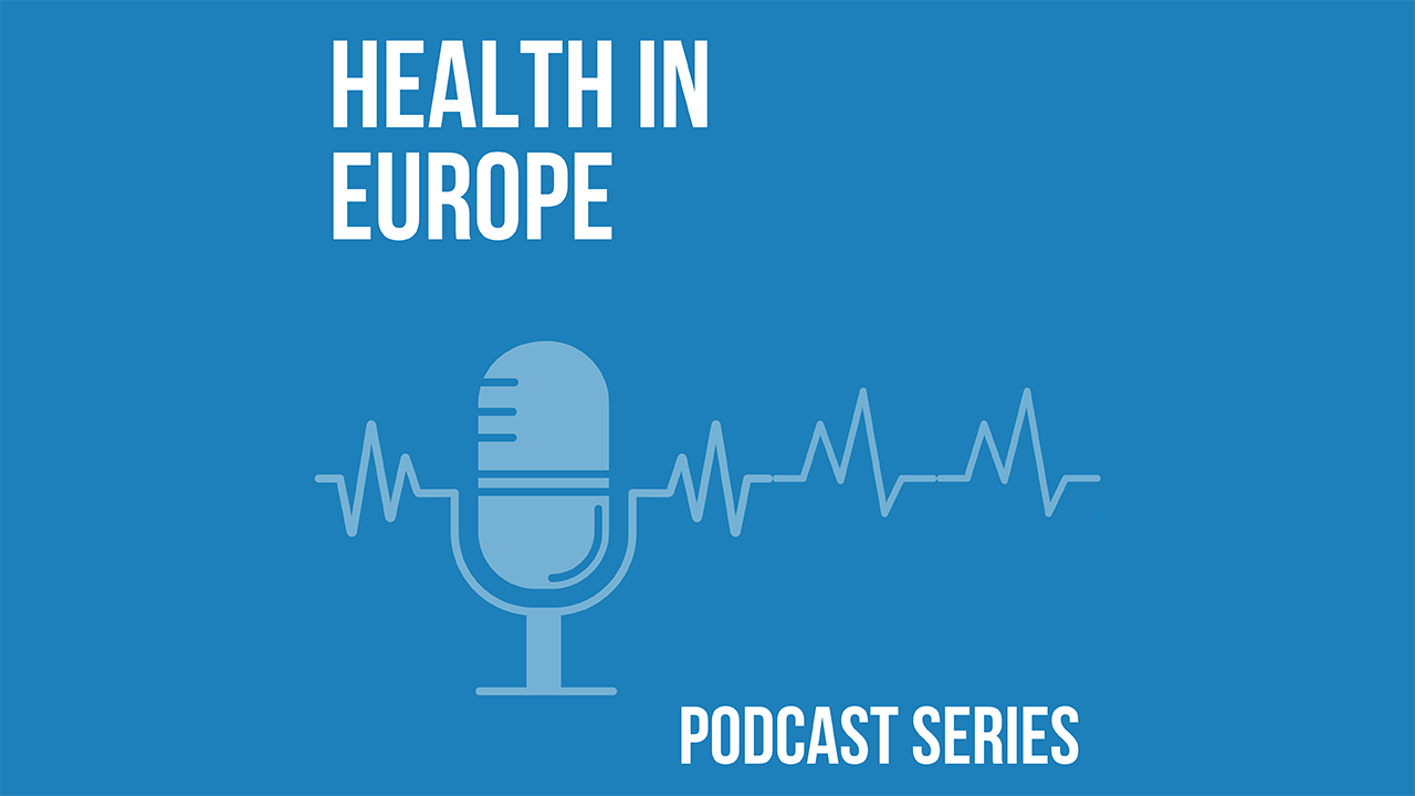 WHO Health in Europe Podcast Series