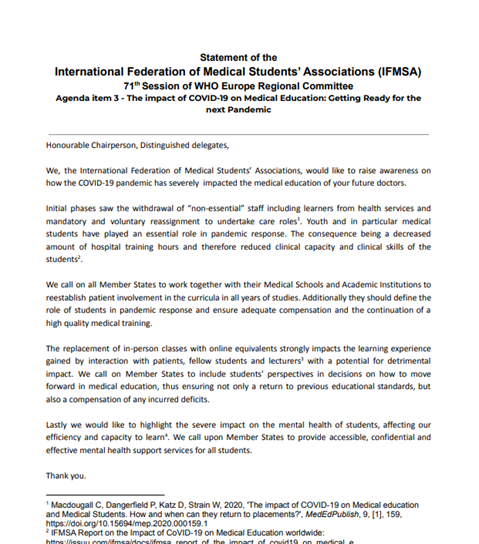 Statement of the International Federation of Medical Students’ Associations (IFMSA) 71th Session of WHO Europe Regional CommitteeAgenda item 3 - The impact of COVID-19 on Medical Education: Getting Ready for the next Pandemic