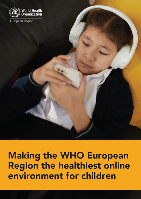 Making the WHO European Region the healthiest online environment for children: position statement