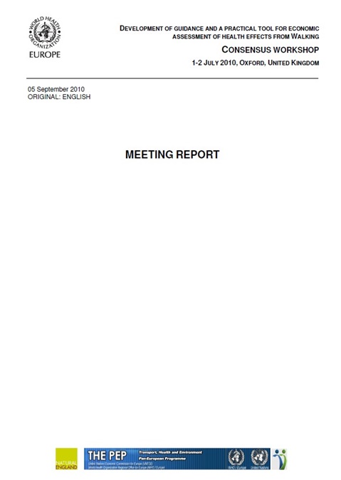 Development of guidance and a practical tool for economic assessment of health effects from walking: consensus workshop: Oxford, United Kingdom, 1-2 July 2010: meeting report