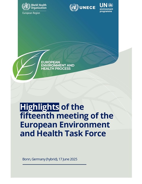Highlights of the fifteenth meeting of the European Environment and Health Task Force