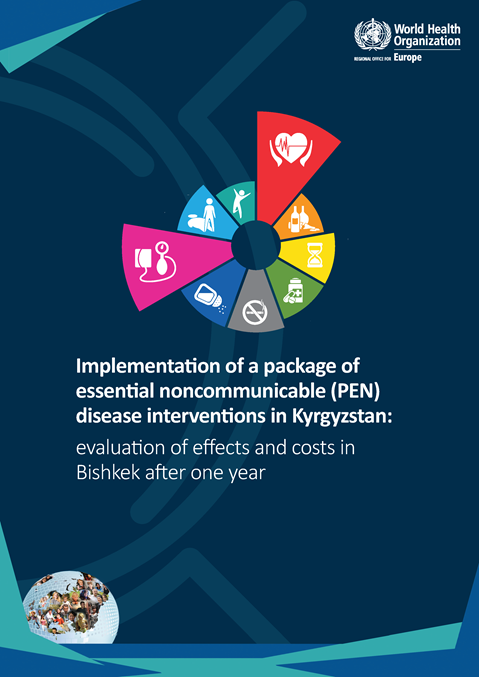 Implementation of a package of essential noncommunicable (PEN) disease interventions in Kyrgyzstan:evaluation of effects and costs in Bishkek after one year