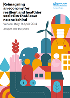 Scope and purpose - Reimagining an economy for resilient and healthier societies that leave no one behind - Venice, Italy, 9 April 2024