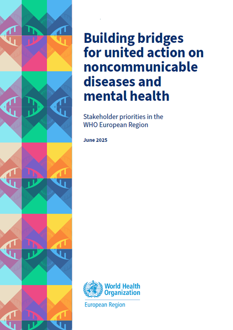 Building bridges for united action on noncommunicable diseases and mental health. Stakeholder priorities in the
WHO European Region