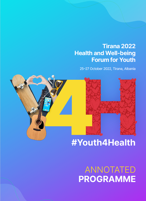 #Youth4Health – Tirana 2022 Health and Well-being Forum for Youth annotated programme