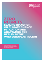 ZERO REGRETS SCALING UP ACTION ON CLIMATE CHANGE MITIGATION AND ADAPTATION FOR HEALTH IN THE WHO EUROPEAN REGION