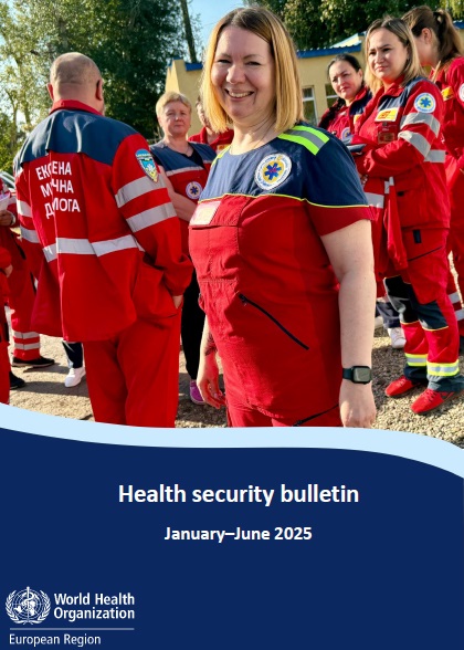 WHO European Region Health Security Bulletin: January-June 2025