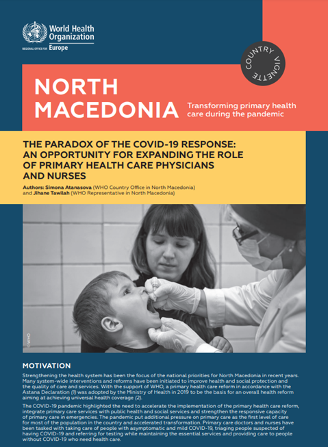 North Macedonia: The paradox of the Covid-19 response: An opportunity for expanding the role of primary health care physicians and nurses (2021)