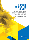Tobacco control in Ukraine: Assessment of current status of tobacco control and opportunities for further development