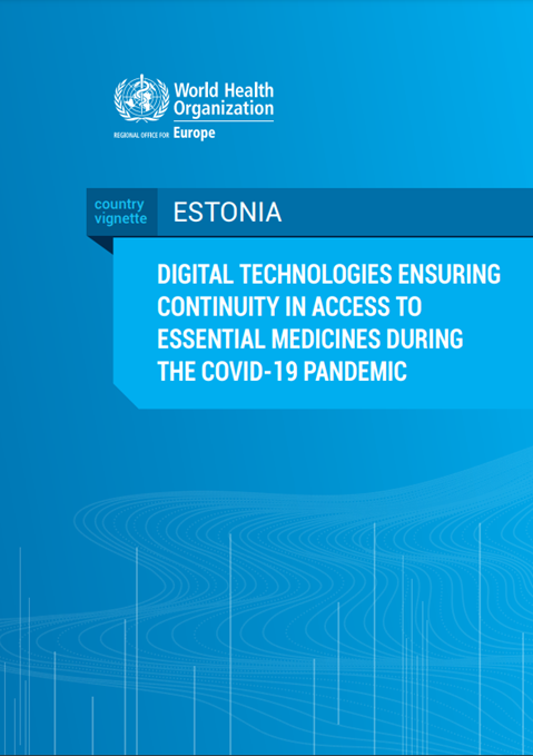 Estonia: Digital technologies ensuring continuity in access to essential medicines during the COVID-19 pandemic (2021)